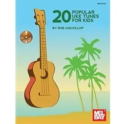 20 Popular Uke Tunes for Kids with Online Audio