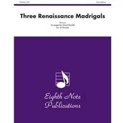 3 Renaissance Madrigals – Clarinet Quartet