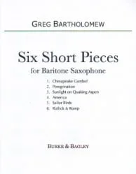 6 Short Pieces – Baritone Sax Unaccompanied