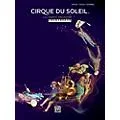Alfred Cirque du Soleil – Piano/Vocal/Chords Songbook Standard