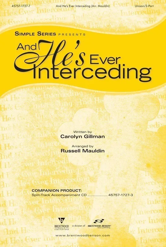 And Hes Ever Interceding Unison/2Pt