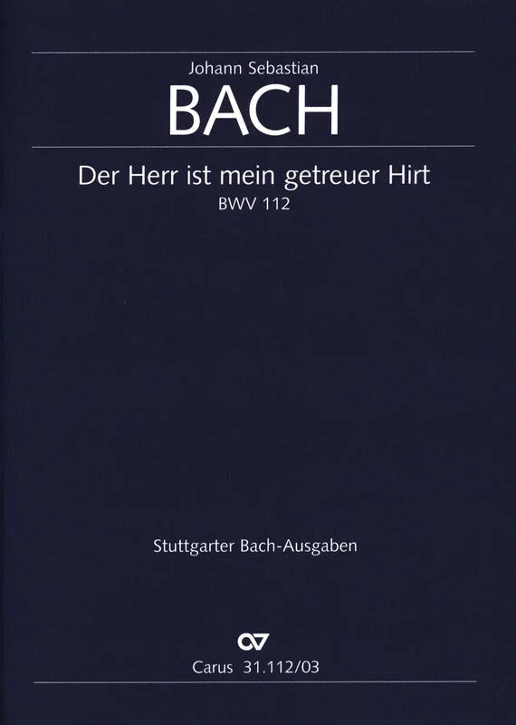 Bach: Der Herr ist mein getreuer Hirt, BWV 112