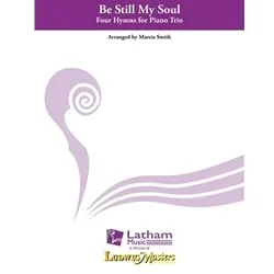 Be Still My Soul: Four Hymns for Piano Trio