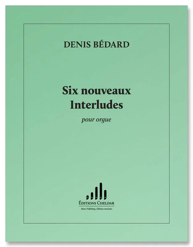 Bédard: 6 nouveaux Interludes