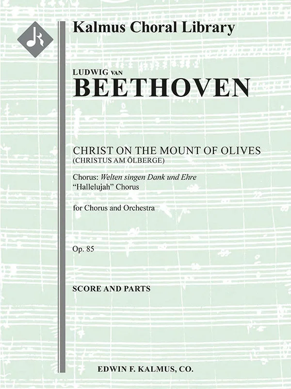 Beethoven: “Hallelujah ” Chorus from Christ on the Mount of Olives, Op. 85