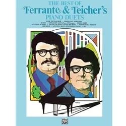 Best of Ferrante and Teicher’s Piano Duets – 1 Piano, 4 Hands