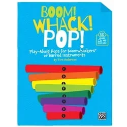 Boom! Whack! Pop!: Play-Along Pops for Boomwhackers