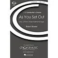 Boosey and Hawkes As You Set Out (No. 2 from Three Festival Songs) CME Conductor’s Choice SATB composed by Robert Bowker Standard