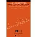 Boosey and Hawkes Make Our Garden Grow from Candide SATB Composed by Leonard Bernstein Standard