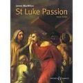 Boosey and Hawkes St Luke Passion (The Passion of Our Lord Jesus Christ According to Luke) SATB w/ Piano by James MacMillan Standard