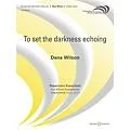 Boosey and Hawkes To Set the Darkness Echoing (Score Only) Concert Band Level 5 Composed by Dana Wilson Standard