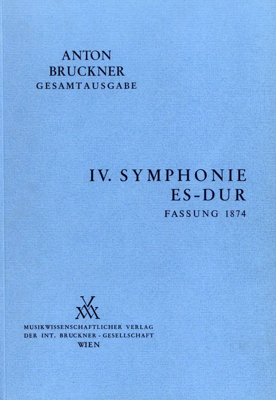 Bruckner: Symphony No. 4 in E-flat Major, WAB 104 (1st Version, 1874)