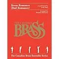 Canadian Brass Brass Romance (Brass Quintet) Brass Ensemble Series by Canadian Brass Arranged by Brandon Ridenour Standard