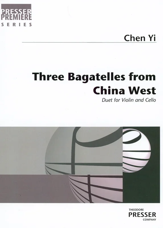 Chen Yi: Three Bagatelles From China West – Version for Violin & Cello