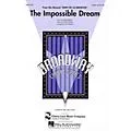 Cherry Lane The Impossible Dream (from Man of La Mancha) SAB Arranged by John Leavitt Standard