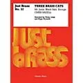 CHESTER MUSIC 3 Brass Cats (Just Brass No. 37) Music Sales America Series by Chris Hazell Standard