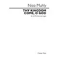 CHESTER MUSIC Thy Kingdom Come, O God (for SATB choir and organ) SATB, Organ Composed by Nico Muhly Standard