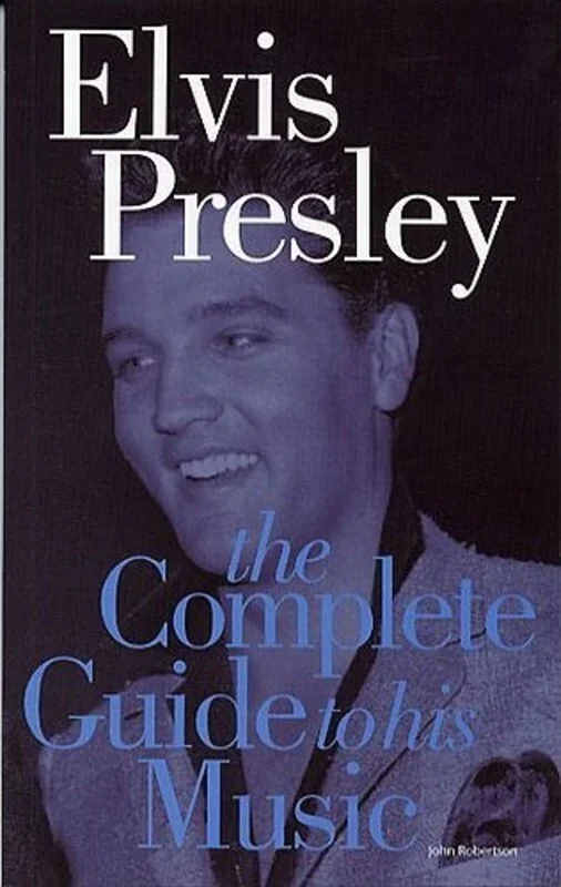 Complete Guide To The Music Of Elvis Presley