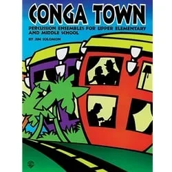 Conga Town Percussion Ensembles for Elementary and Middle School