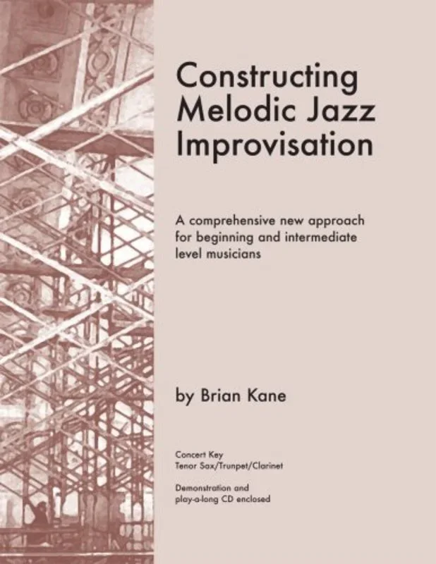 Constructing Melodic Jazz Improv B Flat Edition Book