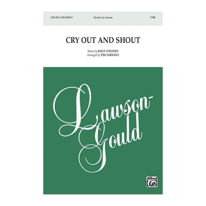 Cry Out And Shout (TTBB)