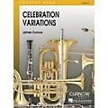 Curnow Music Celebration Variations (Grade 4 – Score and Parts) Concert Band Level 4 Composed by James Curnow Standard