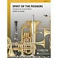 Curnow Music Spirit of the Pioneers (Grade 4 – Score and Parts) Concert Band Level 4 Composed by James Curnow Standard