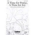 Daybreak Music A Time for Praise, A Time for Joy SATB composed by Heather Sorenson Standard
