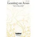 Daybreak Music Leaning on Jesus SATB composed by Joshua Metzger Standard