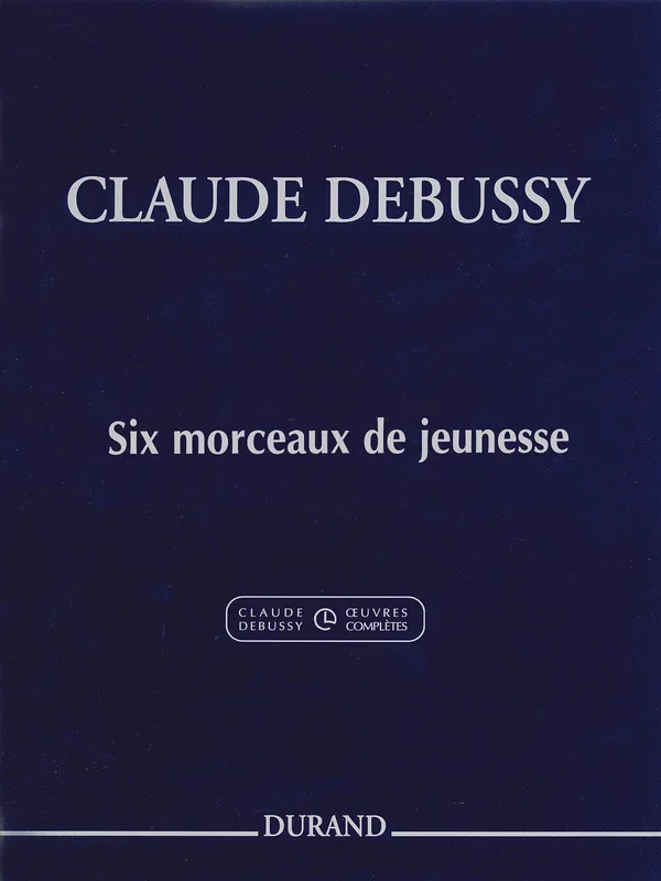 Debussy: 6 Morceaux de jeunesse