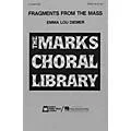 Edward B. Marks Music Company Fragments from the Mass SSAA A Cappella composed by Emma Lou Diemer Standard