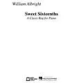 Edward B. Marks Music Company Sweet Sixteenths (A Classy Rag for Piano) E.B. Marks Series Composed by William Albright Standard