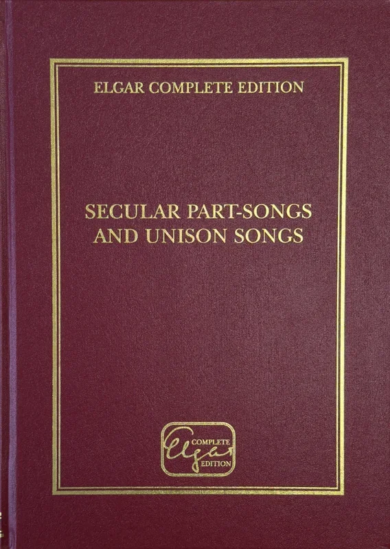Elgar: Secular part-songs and unison songs