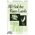 Epiphany House Publishing All Hail the Risen Lamb SATB arranged by Bruce Greer Standard