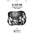G. Schirmer Il Est Ne (SATB (divisi) a cappella) SATB DV A Cappella composed by Traditional French Standard