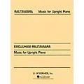 G. Schirmer Music For Upright Piano Composer’s Autograph Series Piano Method Series Composed by Einojuhani Rautavaara Standard