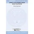 G. Schirmer Once to Every Man and Nation SATB arranged by Kirke Mechem Standard