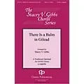 Gentry Publications There Is a Balm in Gilead SSAATTBB A Cappella arranged by Stacey V. Gibbs Standard