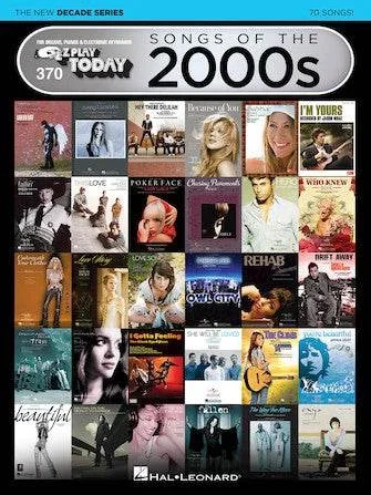 HAL LEONARD 00159576 Songs of the 2000s – The New Decade Series – E-Z Play Today Volume 370