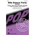 Hal Leonard 80s Dance Party (Medley) SATB arranged by Kirby Shaw Standard