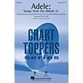 Hal Leonard Adele: Songs from the Album 21 (SATB) SATB by Adele arranged by Mac Huff Standard