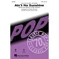 Hal Leonard Ain’t No Sunshine SATB by Bill Withers arranged by Mark Brymer Standard