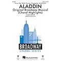 Hal Leonard Aladdin – Original Broadway Musical (Choral Highlights) SATB arranged by Mac Huff Standard
