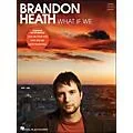Hal Leonard Brandon Heath – What If We PVG Songbook Standard