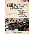 Hal Leonard Creating Artistry Through Movement and the Maturing Male Voice Instructional book & DVD Standard