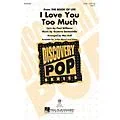 Hal Leonard I Love You Too Much (Discovery Level 2) 2-Part arranged by Mac Huff Standard