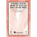 Hal Leonard I Wish I Knew How It Would Feel to be Free SSA by Billy Taylor arranged by Kirby Shaw Standard