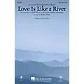Hal Leonard Love Is Like a River SSA by Gaither Vocal Band Arranged by Kirby Shaw Standard