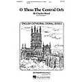 Hal Leonard O Thou the Central Orb SATB composed by Charles Wood Standard