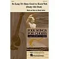 Hal Leonard So Long It’s Been Good to Know Yuh (Dusty Old Dust) SATB by The Weavers arranged by Robert De Cormier Standard
